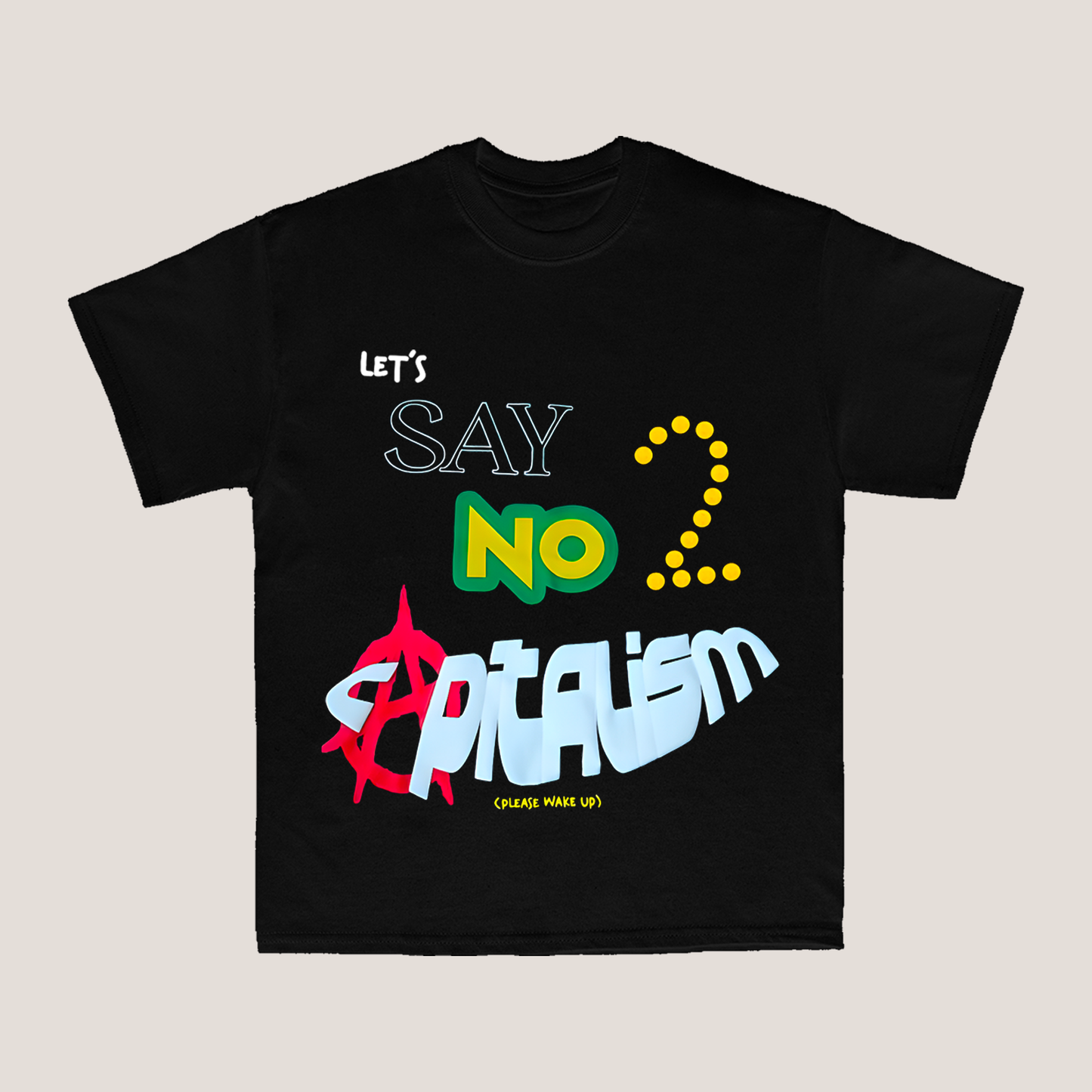 SAY NO 2 C🅰️PITALISM TEE
