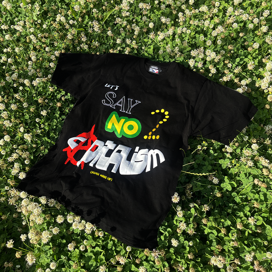 SAY NO 2 C🅰️PITALISM TEE